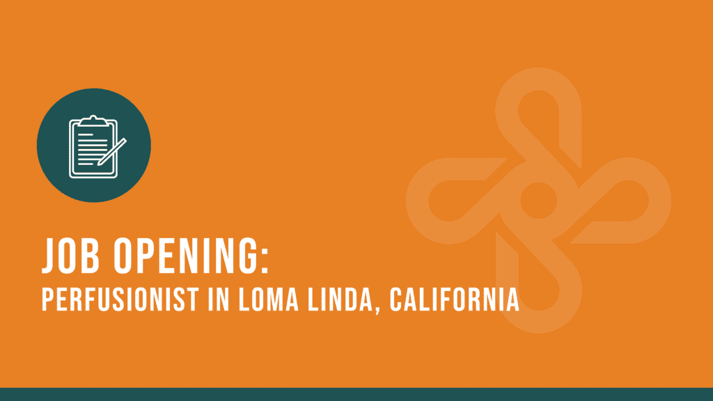 Job Opening: Perfusionist in Loma Linda, California 2 perfusion in Loma Linda