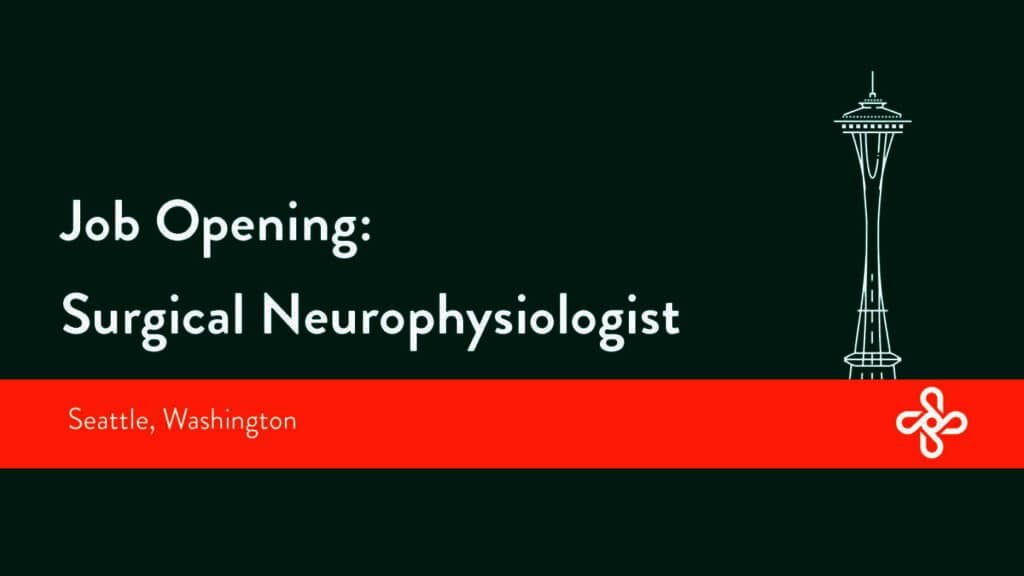 Job Opening: Surgical Neurophysiologist in Seattle, Washington 2 SeatleWash e1620851220506