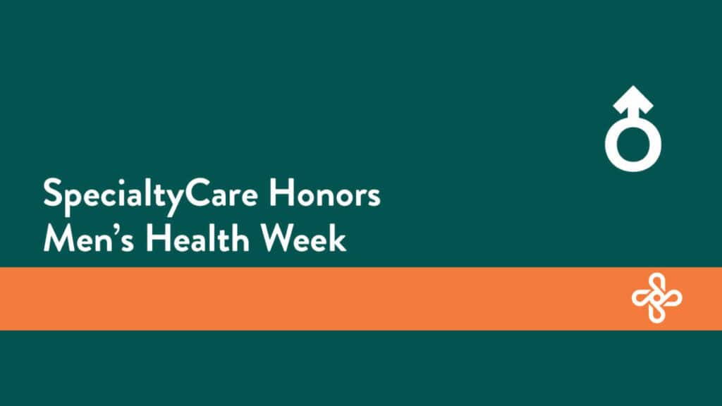 SpecialtyCare Honors Men's Health Week 2 menshealth e1624461316204