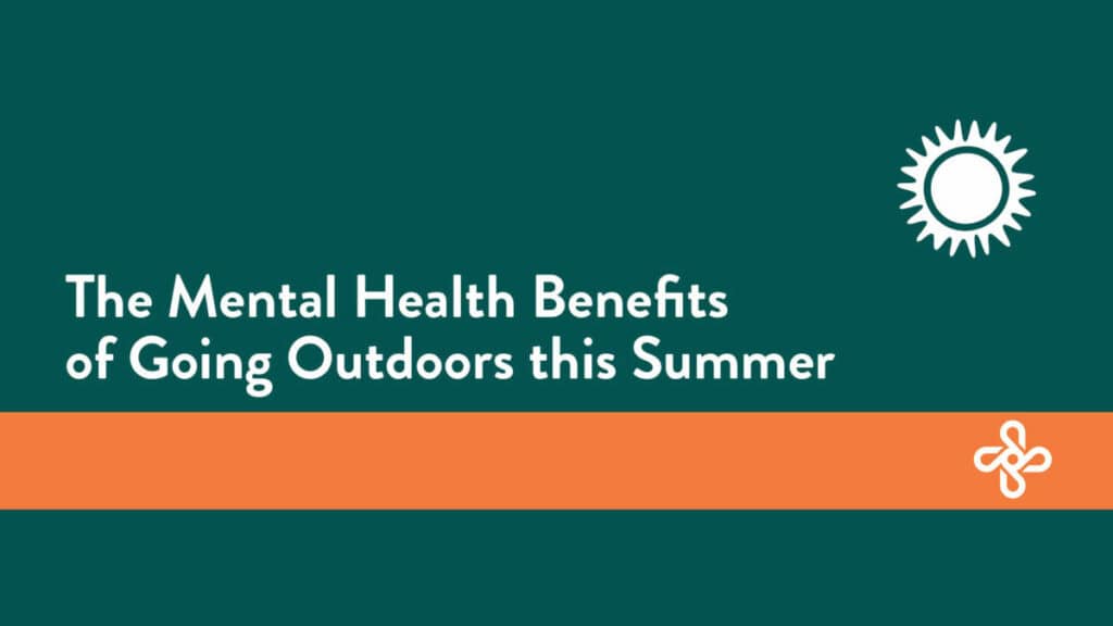 The Mental Health Benefits of Going Outdoors This Summer 2 summermentalhealth e1623853367817 1