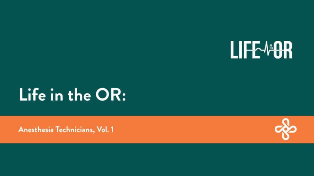Life in the OR: William Edwards, Sr. Anesthesia Tech 2 LifeInTheORAnesVol1 Blog e1627396458630 1
