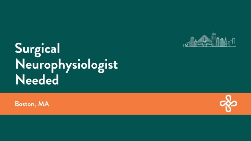 Surgical Neurophysiologist Needed in Boston, Massachusetts 2 NeuroBostonMa 1 e1626201027370 1