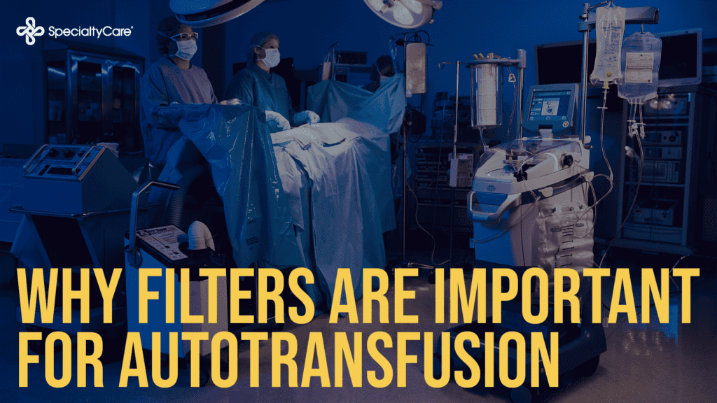 Why Filters Are Important for Autotransfusion 2 ATS Blog Nov 24 Blog