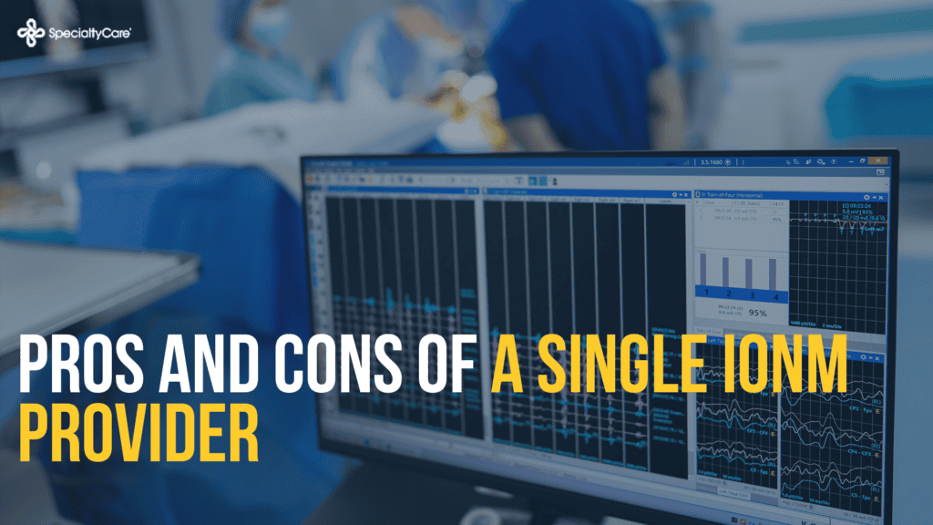 Pros and Cons of a Single IONM Provider 1 Pros and Cons of a Single IONM Provider